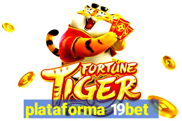 plataforma 19bet